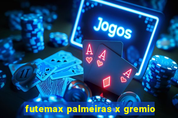 futemax palmeiras x gremio